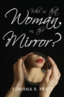 Image for Who is that Woman in the Mirror?