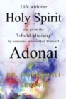 Image for Life with the Holy Spirit and given the 7-Fold Ministry by someone who called Himself Adonai
