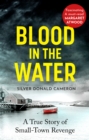 Image for Blood in the Water: A True Story of Small-Town Revenge