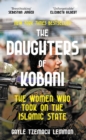 Image for The daughters of Kobani  : the women who took on the Islamic State