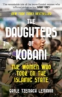 Image for The Daughters of Kobani: The Women Who Took on the Islamic State