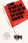 Image for The world turned upside down  : a history of the Chinese cultural revolution