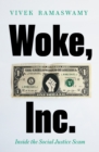 Image for Woke, Inc  : inside the social justice scam