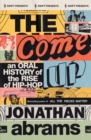 Image for The come up: an oral history of the rise of hip-hop