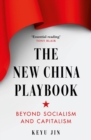 Image for The new China playbook  : beyond socialism and capitalism