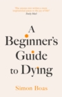 Image for A Beginner&#39;s Guide to Dying