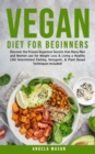 Image for Vegan Diet for Beginners : Discover The Proven Veganism Secrets That Many Men and Women Use for Weight Loss and Living a Healthy Life! Intermittent Fasting, Ketogenic and Plant-Based Techniques Includ