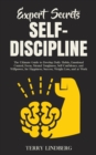 Image for Expert Secrets - Self-Discipline : The Ultimate Guide to Develop Daily Habits, Emotional Control, Focus, Mental Toughness, Self-Confidence, and Willpower, for Happiness, Success, Weight Loss, and at W