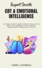 Image for Expert Secrets - CBT &amp; Emotional Intelligence : The Ultimate Guide for Cognitive Behavioral Therapy &amp; EQ to Improve Anger Management, Anxiety, Depression, Insomnia, Negative Thinking, Panic, and Stres