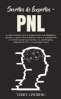 Image for Secretos de Expertos - PNL : La guia avanzada para la programacion neurolinguistica. Aprende a mejorar el pensamiento critico, la manipulacion, el control mental, la persuasion y la autodisciplina, ut