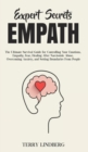 Image for Expert Secrets - Empath : The Ultimate Survival Guide for Controlling Your Emotions, Empathy, Fear, Healing After Narcissistic Abuse, Overcoming Anxiety, and Setting Boundaries From People.