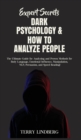 Image for Expert Secrets - Dark Psychology &amp; How to Analyze People : The Ultimate Guide for Analyzing and Proven Methods for Body Language, Emotional Influence, Manipulation, NLP, Persuasion, and Speed Reading!