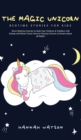Image for The Magic Unicorn - Bed Time Stories for Kids : Short Bedtime Stories to Help Your Children &amp; Toddlers Fall Asleep and Relax! Great Unicorn Fantasy Stories to Dream about all Night