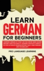 Image for Learn German for Beginners : Learning German in Your Car Has Never Been Easier Before! Have Fun Whilst Learning Fantastic Exercises for Accurate Pronunciations, Daily Used Phrases, and Vocabulary!