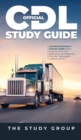 Image for Official CDL Study Guide : Commercial Driver&#39;s License Guide: Exam Prep, Practice Test Questions, and Beginner Friendly Training for Classes A, B, &amp; C.