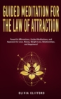 Image for Guided Meditation for The Law of Attraction : Powerful Affirmations, Guided Meditation, and Hypnosis for Love, Money, Weight Loss, Relationships, and Happiness!