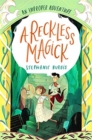 Image for A Reckless Magick: An Improper Adventure 3