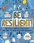 Image for Be Resilient! (Mindful Kids) : An activity book for young people who want to spring back from challenges