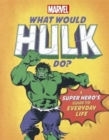 Image for What Would Hulk Do?