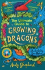 Image for The Ultimate Guide to Growing Dragons