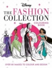 Image for Disney The Fashion Collection Colouring Book : Release your inner stylist and design outfits for Disney&#39;s most iconic characters