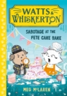 Image for Watts &amp; Whiskerton: Sabotage at the Fete Cake Bake