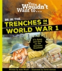 Image for You Wouldn&#39;t Want To Be In The Trenches In World War One!