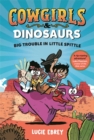 Image for Cowgirls and dinosaurs  : big trouble in little spittle