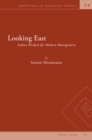 Image for Looking East  : Indian wisdom for modern management