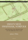 Image for Swan&#39;s Nest, Swaffham, Norfolk  : excavating the prehistory of the Breckland Clays