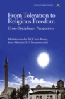 Image for From Toleration to Religious Freedom: Cross-Disciplinary Perspectives
