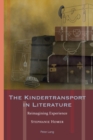 Image for The Kindertransport in literature  : reimagining experience
