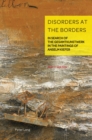 Image for Disorders at the Borders: In Search of the Gesamtkunstwerk in the Paintings of Anselm Kiefer