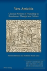 Image for Vera amicitia  : classical notions of friendship in Renaissance thought and culture