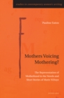 Image for Mothers voicing mothering?: the representation of motherhood in the novels and short stories of Marie NDiaye