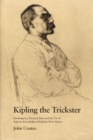 Image for Kipling the Trickster : Knowingness, Practical Jokes and the Use of Superior Knowledge in Kipling&#39;s Short Stories