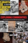Image for Exploring Commodities: An Anthropologist on the Trails of Malinowski and Traven in Mexico
