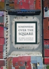 Image for Somewhere over the square: an aerial analysis of urban development