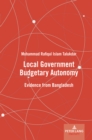 Image for Local Government Budgetary Autonomy: Evidence from Bangladesh