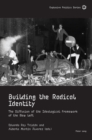 Image for Building the Radical Identity: The Diffusion of the Ideological Framework of the New Left