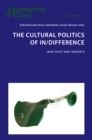 Image for The Cultural Politics of In/Difference: Irish Texts and Contexts