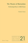 Image for The Theatre of Martyrdom: Performing Piety in 1640s France : 21