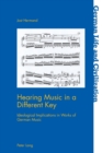 Image for Hearing music in a different key  : ideological implications in works of German music