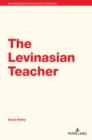 Image for The Levinasian teacher : Volume 6
