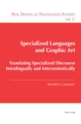 Image for Specialized languages and graphic art  : translating specialized discourse intralingually and intersemiotically