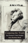Image for Conjuring the truth  : Yuri Tynianov&#39;s &#39;real&#39; Pushkin