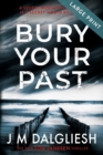 Image for Bury Your Past (Large Print)