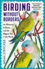 Image for Birding without borders  : an obsession, a quest, and the biggest year in the world