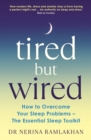 Image for Tired but wired  : how to overcome your sleep problems
