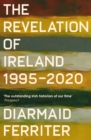 Image for The Revelation of Ireland : 1995-2020